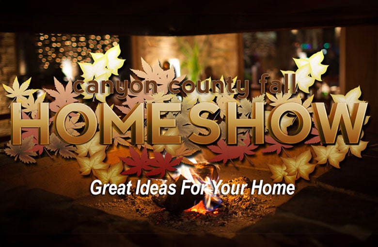 More Info for Canyon County Fall Home Show